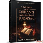 A Refutation of the Quran's Understanding of Judaism