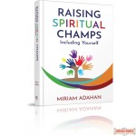 Raising Spiritual Champs, Including Yourself!