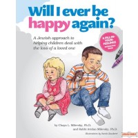 Will I Ever Be Happy Again, A Jewish approach to helping children deal with the loss of a loved one