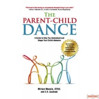The Parent-Child Dance, A guide to help you understand and shape your child's behavior