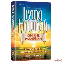 Living Emunah on the Parashah, Serenity & faith in the weekly Torah reading