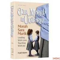 Our Morah In Uniform, Rebbetzin Sara Murik: Leading with Love, Teaching with Joy