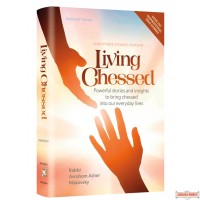 Living Chessed, Powerful stories & insights to bring chessed into our everyday lives