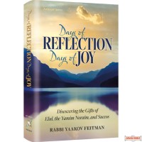 Days of Reflection, Days of Joy, Discovering the Gifts of Elul, Yamim Noraim & Succos