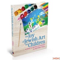 The Joy of Jewish Art for Children, A Guide for Parents and Teachers