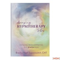 Amazing Hypnotherapy Tales, Healing With Hypnosis The Jewish Way