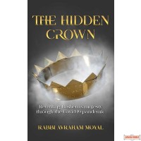 The Hidden Crown, Revealing Hashem's Majesty Through The Covid-19 Pandemic
