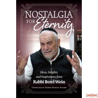 Nostalgia For Eternity, Ideas, Insights, & Inspirations From Rabbi Berel Wein
