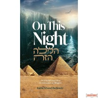 On This Night, An Emunah Overview On Every Part Of Maggid