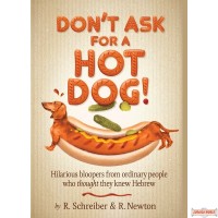 Don't Ask for a Hot Dog! Hilarious bloopers from ordinary people who thought they knew Hebrew