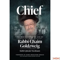 The Chief, The World-Changing Life of Rabbi Chaim Goldzweig