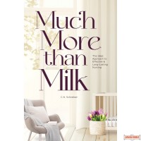 Much More than Milk, Ideal Approach to Effective & Long-Lasting Nursing