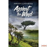 Against the Wind, A Novel