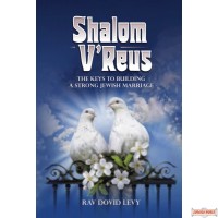 Shalom V'reus, The Keys to Building a Strong Jewish Marriage