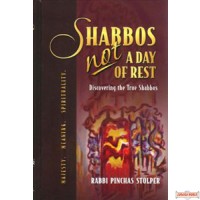 Shabbos, NOT A Day Of Rest
