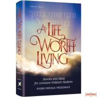 A Life Worth Living, Stories & Ideas for Constant Kiddush Hashem H/C