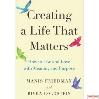 Creating A Life That Matters