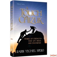 A Touch of Chizuk, Stories of Strength - to Lift, Build and Encourage