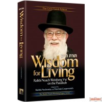 Wisdom for Living, Rabbi Noach Weinberg Zt"l on the Parashah