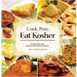 Cook, Pray, Eat Kosher, The Essential Kosher Cookbook for the Jewish Soul