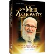 Rabbi Meir Zlotowitz, His Vision, Wisdom, & Warmth Lit Up the World