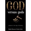 G-d Versus Gods, Judaism in the Age of Idolatry