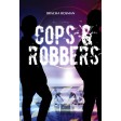 Cops and Robbers, A Novel