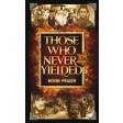 Those Who Never Yielded