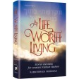 A Life Worth Living, Stories & Ideas for Constant Kiddush Hashem H/C
