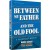 Between My Father and the Old Fool - Hardcover