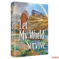 Let My World Survive, A compilation of Talmudic & Midrashic sources The story of Noach, a lone tzaddik in a corrupt world 